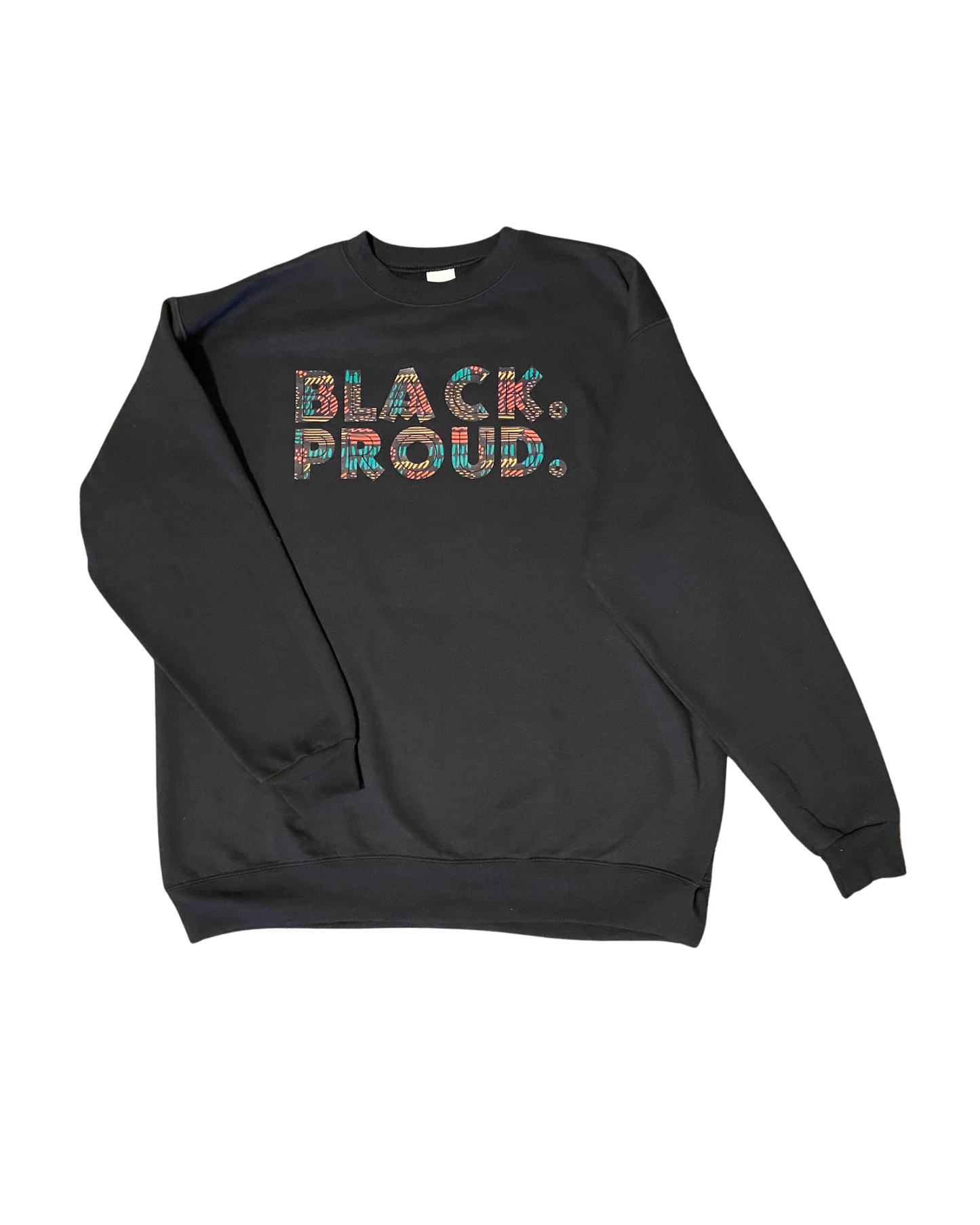 Black Proud Sweatshirt (Black or White)