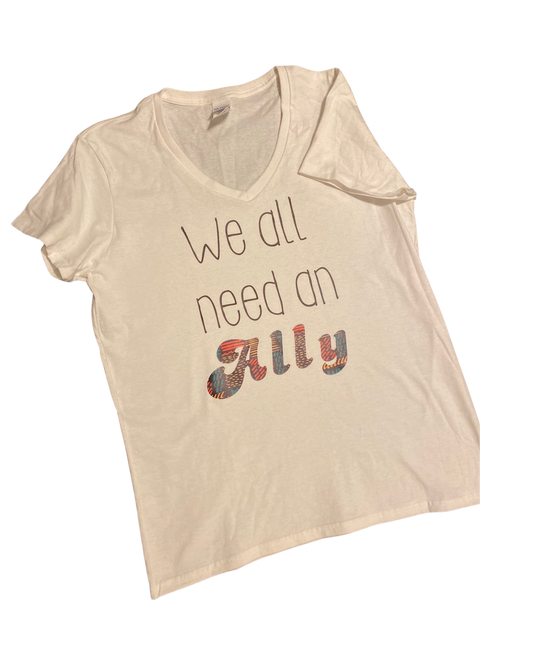 "We All Need an Ally" T-Shirt